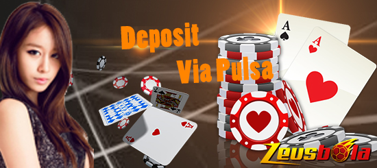 Situs Agen Poker Online Deposit Pulsa