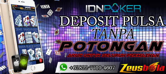 Website Poker Deposit Pulsa Tanpa Potongan di Indonesia